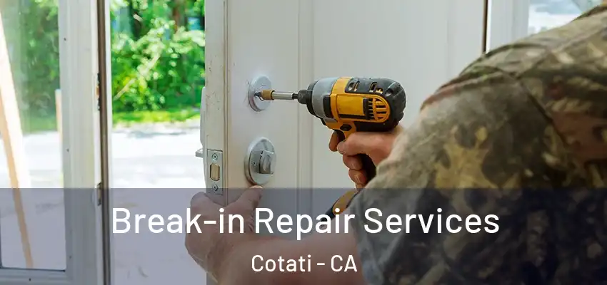  Break-in Repair Services Cotati - CA