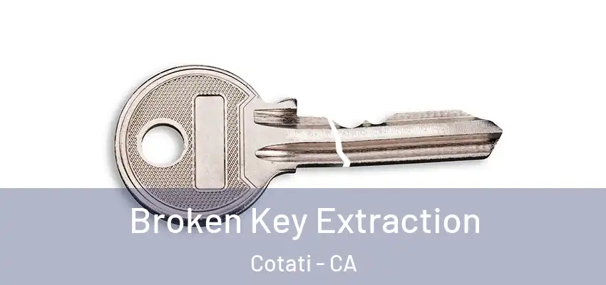 Broken Key Extraction Cotati - CA