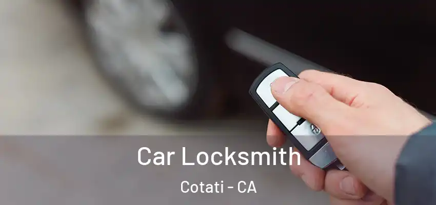 Car Locksmith Cotati - CA