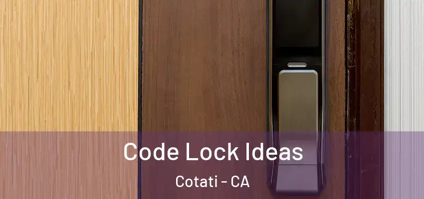  Code Lock Ideas Cotati - CA