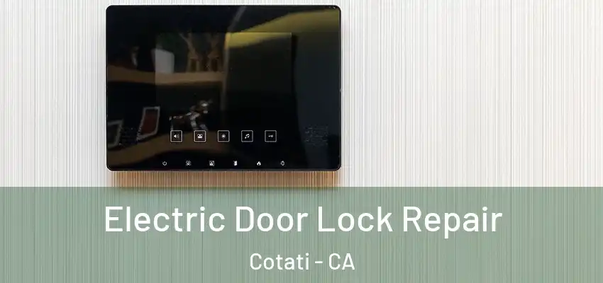  Electric Door Lock Repair Cotati - CA