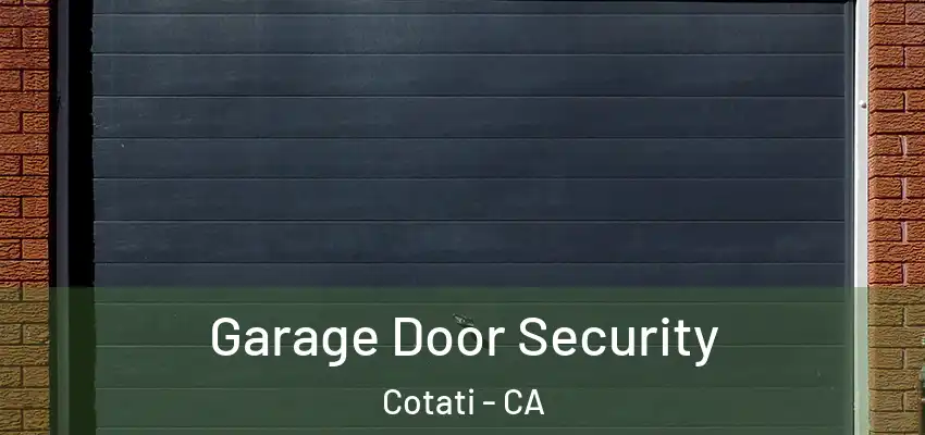  Garage Door Security Cotati - CA
