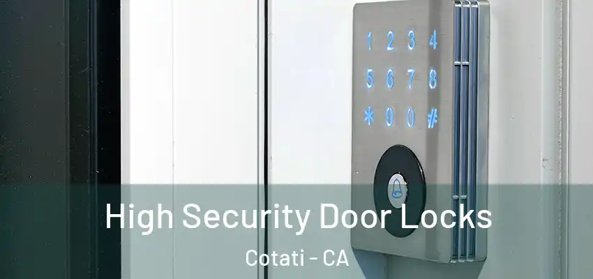  High Security Door Locks Cotati - CA