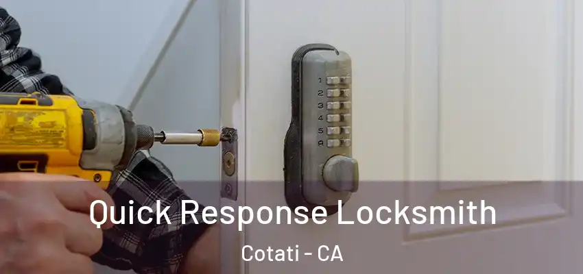 Quick Response Locksmith Cotati - CA